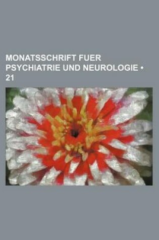 Cover of Monatsschrift Fuer Psychiatrie Und Neurologie (21)