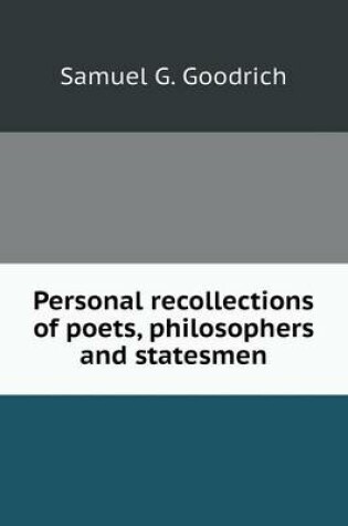 Cover of Personal recollections of poets, philosophers and statesmen