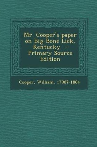 Cover of Mr. Cooper's Paper on Big-Bone Lick, Kentucky - Primary Source Edition