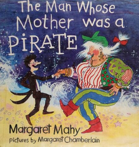 Book cover for Mahy Margaret : Man Whose Mother Was A Pirate