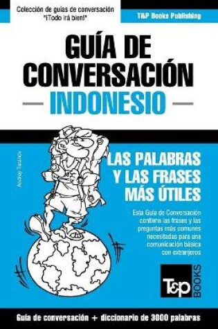 Cover of Guia de Conversacion Espanol-Indonesio y vocabulario tematico de 3000 palabras