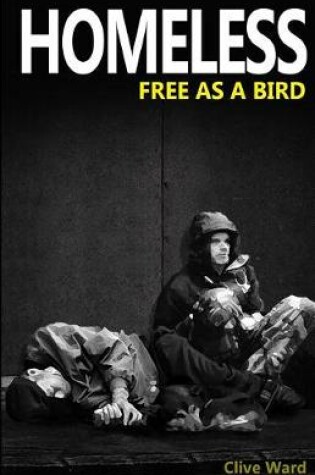 Cover of Homeless Free As A Bird