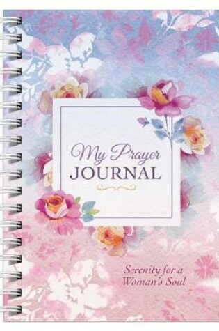 Cover of My Prayer Journal: Serenity for a Woman's Soul
