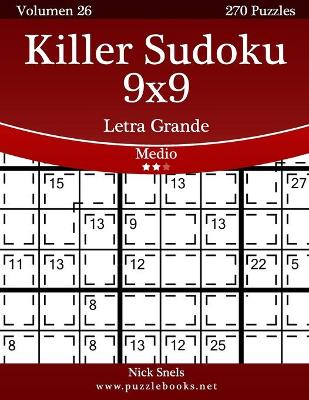 Book cover for Killer Sudoku 9x9 Impresiones con Letra Grande - Medio - Volumen 26 - 270 Puzzles