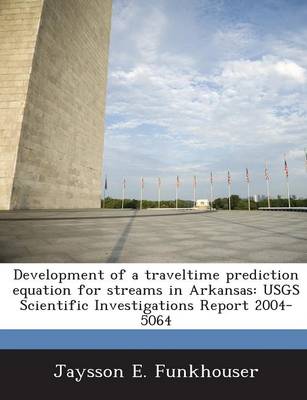 Book cover for Development of a Traveltime Prediction Equation for Streams in Arkansas