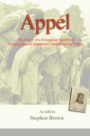 Cover of Appel: The Story of a European Family in Indonesia and Japanese Concentration Camp