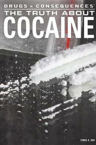 Cover of The Truth about Cocaine: