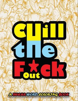 Book cover for Chill The F*ck Out