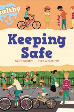 Cover of Healthy Me: Keeping Safe