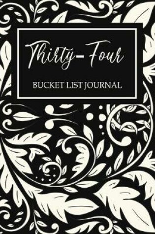 Cover of Thirty-four Bucket List Journal