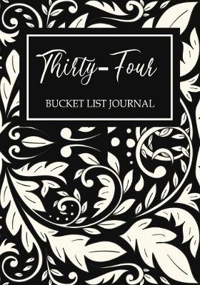 Book cover for Thirty-four Bucket List Journal