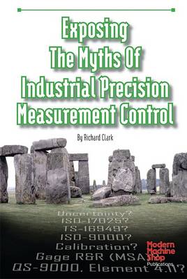 Cover of Exposing the Myths of Industrial Precision Measurement Control