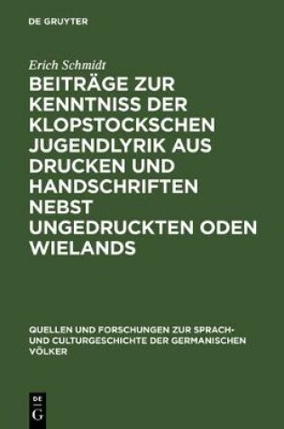 Cover of Beitrage Zur Kenntniss Der Klopstockschen Jugendlyrik Aus Drucken Und Handschriften Nebst Ungedruckten Oden Wielands
