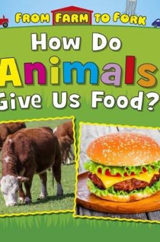 Cover of From Farm to Fork: Where Does My Food Come From? Pack A of 4