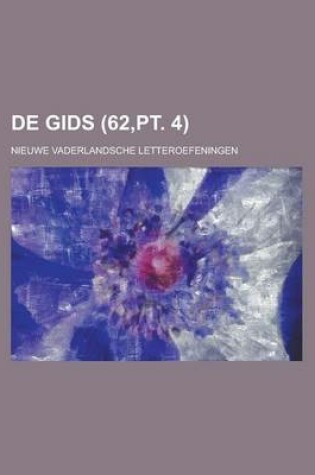 Cover of de Gids; Nieuwe Vaderlandsche Letteroefeningen (62, PT. 4)