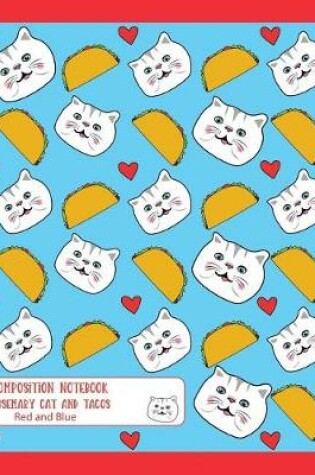 Cover of Composition Notebook Rosemary Cat and Tacos Red and Blue