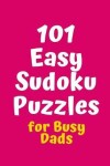 Book cover for 101 Easy Sudoku Puzzles for Busy Dads