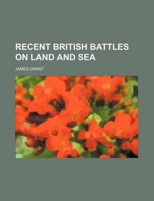 Book cover for Recent British Battles on Land and Sea