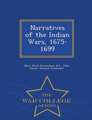 Book cover for Narratives of the Indian Wars, 1675-1699 - War College Series