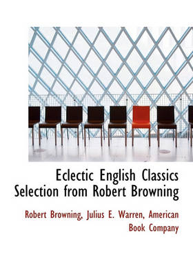 Book cover for Eclectic English Classics Selection from Robert Browning