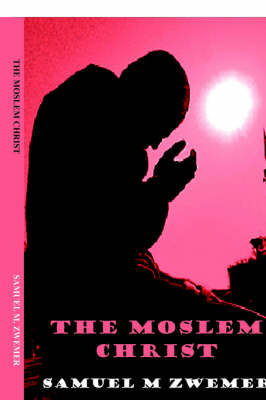 Cover of The Moslem Christ