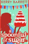 Book cover for A Spoonful Of Sugar: A Novella