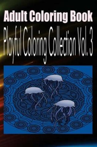 Cover of Adult Coloring Book Playful Coloring Collection Vol. 3