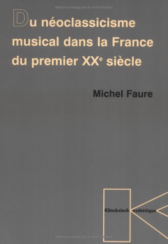 Book cover for Du Neoclassicisme Musical Dans La France Du Premier Xxe Siecle