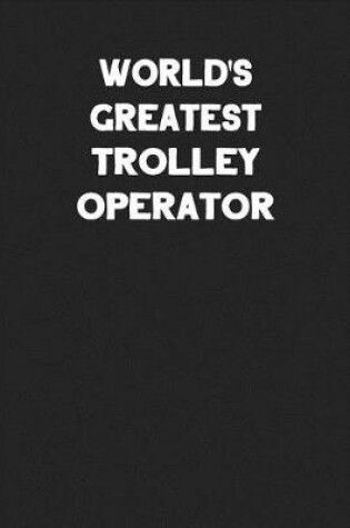 Cover of World's Greatest Trolley Operator