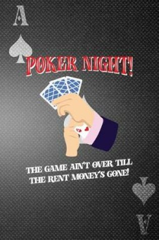Cover of Poker Night! The Game Ain't Over Till The Rent Money's Gone!