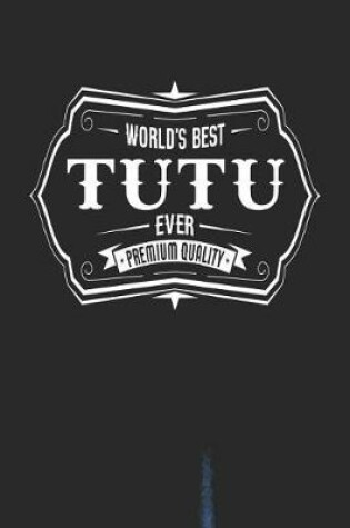 Cover of World's Best Tutu Ever Premium Quality