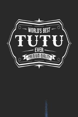 Book cover for World's Best Tutu Ever Premium Quality