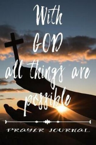 Cover of With God all things are Possible- Prayer Journal