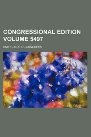 Cover of Congressional Edition Volume 5497