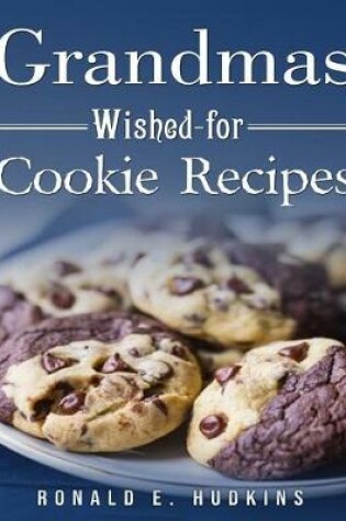 Cover of Grandmas Wished-For Cookie Recipes