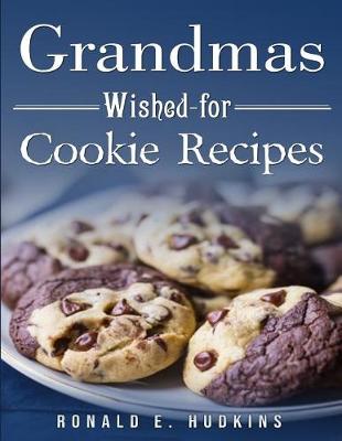 Book cover for Grandmas Wished-For Cookie Recipes