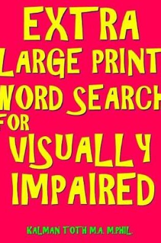 Cover of Extra Large Print Word Search for Visually Impaired