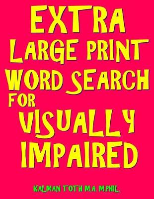 Book cover for Extra Large Print Word Search for Visually Impaired