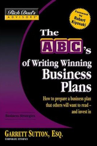 Cover of Rich Dad's Advisors : The ABC's of Writing Winning Business Plans