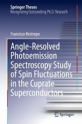 Cover of Angle-Resolved Photoemission Spectroscopy Study of Spin Fluctuations in the Cuprate Superconductors