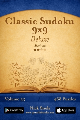 Book cover for Classic Sudoku 9x9 Deluxe - Medium - Volume 53 - 468 Logic Puzzles