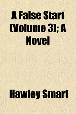 Book cover for A False Start (Volume 3); A Novel