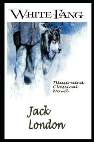 Cover of White Fang By Jack London Illustrated Classical Novel