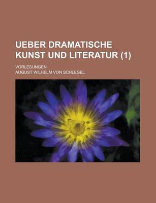 Book cover for Ueber Dramatische Kunst Und Literatur (1 ); Vorlesungen