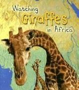 Cover of Watching Giraffes in Africa