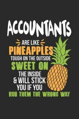 Cover of Accountants Are Like Pineapples. Tough On The Outside Sweet On The Inside