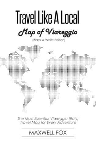 Cover of Travel Like a Local - Map of Viareggio (Black and White Edition)