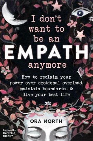 Cover of I Don't Want to Be an Empath Anymore