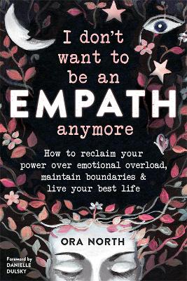 Book cover for I Don't Want to Be an Empath Anymore