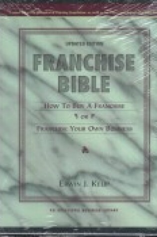 Cover of Franchise Bible : How to Buy a Franchise or Franchise Your Own Business (the